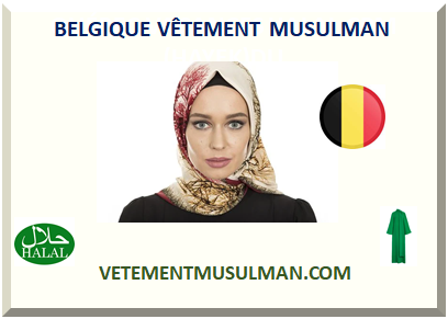 BELGIQUE VÊTEMENT MUSULMAN