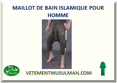 MAILLOT DE BAIN ISLAMIQUE POUR HOMME
