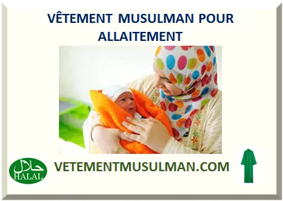 VÊTEMENT MUSULMAN POUR ALLAITEMENT