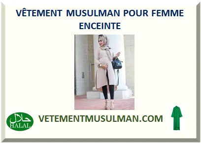 VÊTEMENT MUSULMAN POUR FEMME ENCEINTE