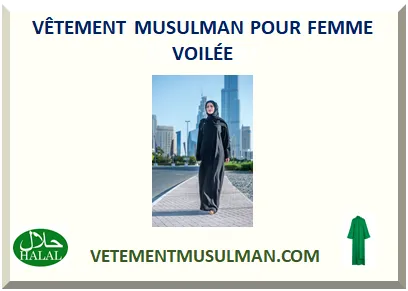 VÊTEMENT MUSULMAN POUR FEMME VOILÉE (HIJAB)