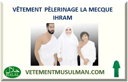 VÊTEMENT PÈLERINAGE LA MECQUE HAJJ OMRA